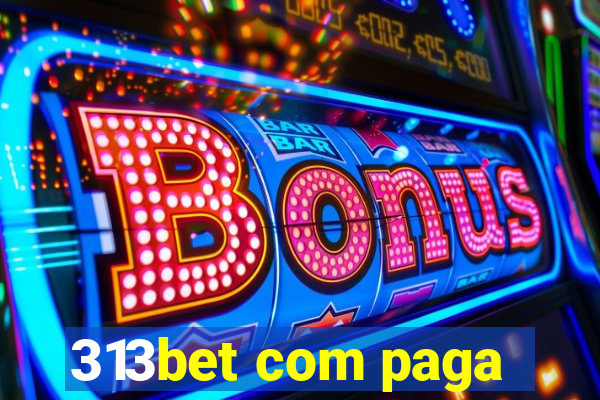 313bet com paga